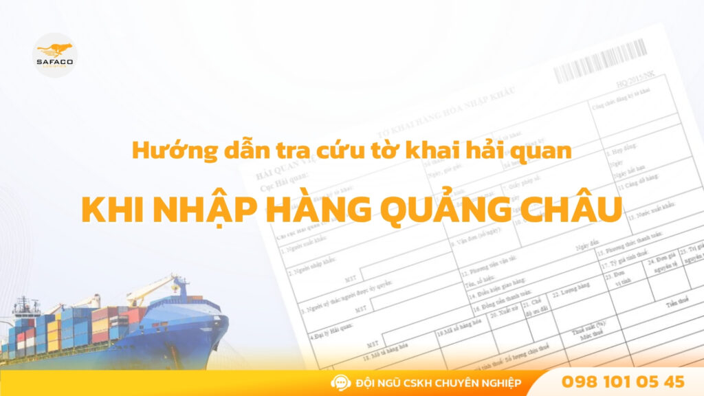 Cách kiểm tra tờ khai hải quan khi vận chuyển Quảng Đông về Việt Nam để quản lý dòng hàng