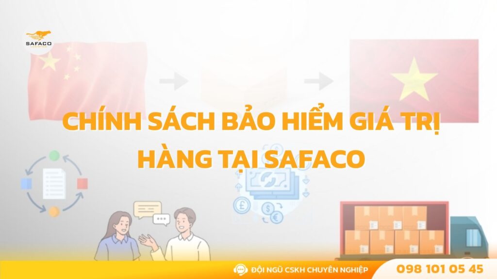 Order hàng Trung Quốc và chính sách bảo hiểm giá trị hàng tại SAFACO