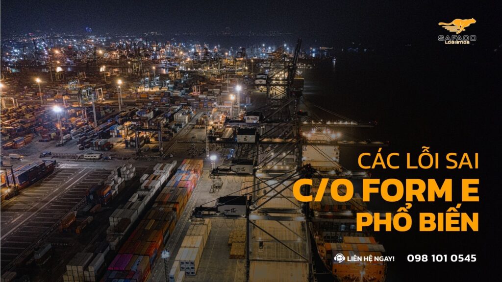 Các lỗi sai C/O Form E phổ biến khiến lô hàng bị Hải quan bác bỏ ưu đãi thuế