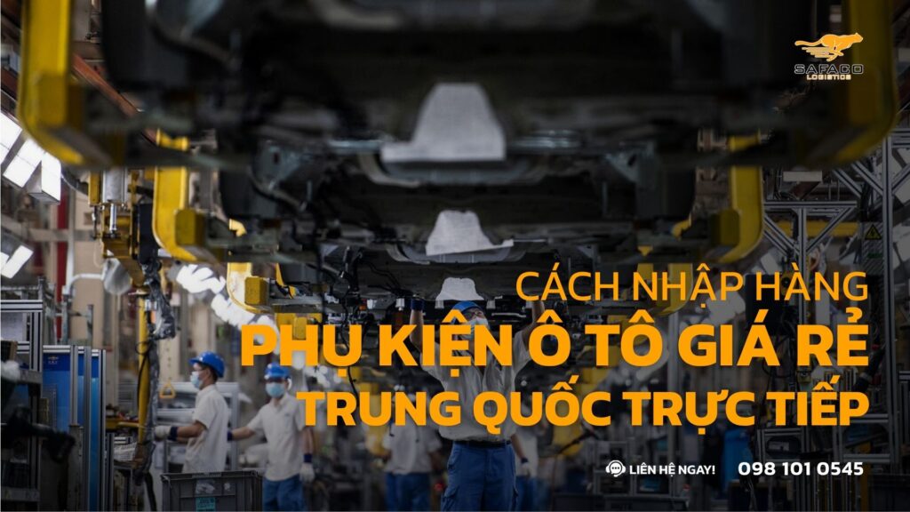 Cách nhập hàng phụ kiện ô tô giá rẻ Trung Quốc trực tiếp