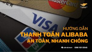 Hướng dẫn thanh toán trên Alibaba để an toàn, nhanh chóng