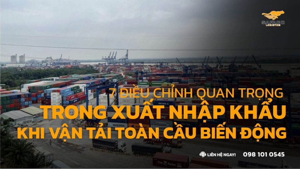 7 Điều Chỉnh Quan Trọng Trong Xuất Nhập Khẩu Trung Việt Khi Chi Phí Vận Tải Toàn Cầu Biến Động