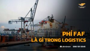 Phí FAF Là Gì? Tất Cả Những Điều Cần Biết Trong Logistics 2026