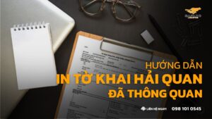Cách In Tờ Khai Hải Quan Đã Thông Quan - Hướng Dẫn Chi Tiết 2026